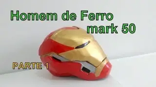 como fazer capacete homem de ferro mark 50 parte 1