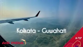 4K HDR | Takeoff from Kolkata Airport (CCU) | Landing in Guwahati Airport (GAU) | Air India
