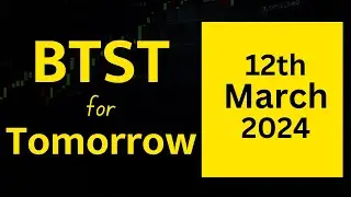 BTST for tomorrow | BTST for 12th March 2024 | Tomorrow's market GAP UP or GAP DOWN