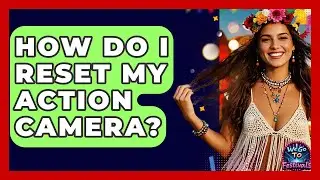 How Do I Reset My Action Camera? - We Go To Festivals