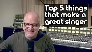 The top 5 things that make a great singer