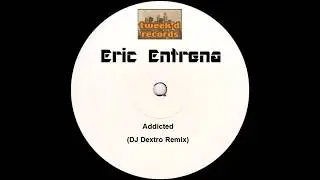 Eric Entrena - Addicted (DJ Dextro Remix)