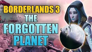 The Forgotten Planet of Borderlands 3