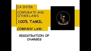 CHAPTER 6  100% TAMIL  CA INTER LAW  REGISTRATION OF CHARGES