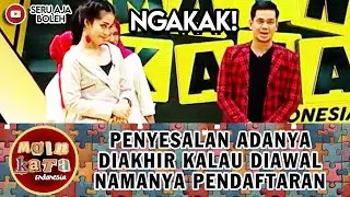 NGAKAK! PENYESALAN ADANYA DIAKHIR KALAU DIAWAL NAMANYA PENDAFTARAN - MAIN KATA INDONESIA