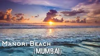 Manori Island | Best place to visit near Mumbai #Manori | Indian Travelogue