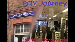 POV London Journey - East Ham to Chancery Lane
