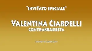 VALENTINA CIARDELLI (PT1) - inviTato speciale