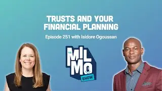 How Trusts Protect Your Family and Future with Isidore Ogoussan | MILMO Show