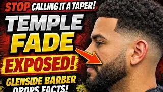 stop calling this a taper! (TEMPLE FADE EXPOSED) | Glenside Barber DROPS FACTS