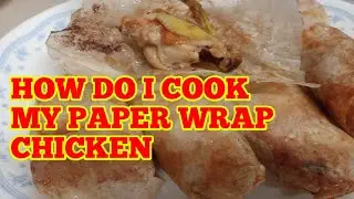 HOW DO I COOK MY PAPER WRAP CHICKEN