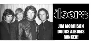 Jim Morrison Doors albums ranked + top 5 songs