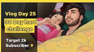 💯🔥Vlog Day 25/90 Day Hard Challenge  2K Subscriber ❤️🔥