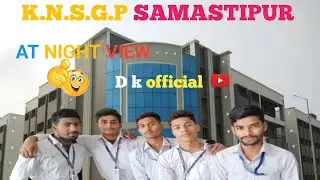 K.n.s.g.p samastipur ( at night view) #vlog #college 