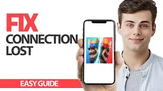 Как исправить потерю соединения с игровым приложением Clash Royale | Финальное решение