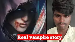 Real vampire story  | Tamil | | ML360 |