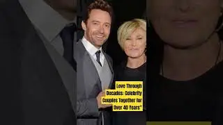 Love Through Decades: Celebrity Couples Together for Over 40 Years#love#family