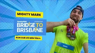 Bridge to Brisbane 2023 | 10km | Mighty Mark | SUB 45