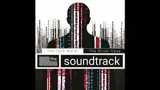The 25th Ward: The Silver Case - Soundtrack [Full Album]