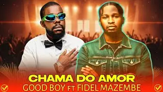 Good Boy ft. Fidel Mazembe &ndash; Chama de Amor | (&Aacute;udio Oficial)