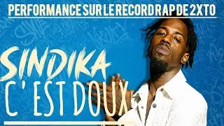 SINDIKA - C'EST DOUX / PERFORMANCE SUR LE RECORD RAP DE 2XTO 