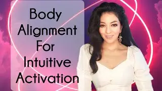 Body Alignment For Intuitive Activation - Train your Intuition- 30 Day Self healing Challenge