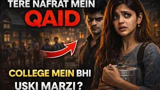 Tere Nafrat Mein Qaid part 21 Dark Love Story&rdquo;