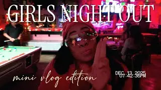 MINI VLOG | GIRLS NIGHT OUT