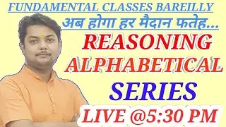 UPSI||NTPC||ALPHABETICAL SERIES||REASONING||BASIC CLASS||SSC#FundamentalClassesBareilly