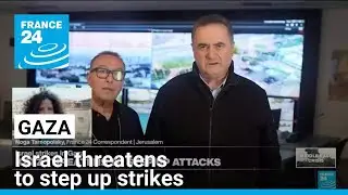Israel threatens to step up Gaza strikes &bull; FRANCE 24 English
