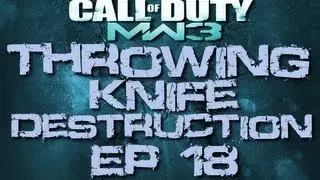MW3 Throwing Knife Destruction Ep 18 | MW3 Knife Montage | TerriblePain
