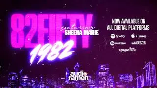 82Fifty - 1982 (Redeux) feat. Sheena Marie