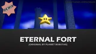 ETERNAL FORT [Remix]