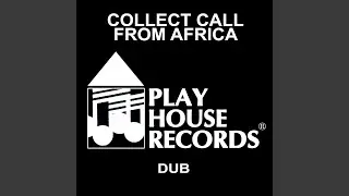 Collect Call From Africa (Dub Edit)