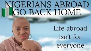 NIGERIANS🇳🇬ABROAD SHOULD RETURN BACK TO NIGERIA🇳🇬
