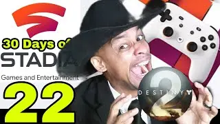 30 Days of Stadia Games and Entertainment - Day 22 | Last day of Destiny