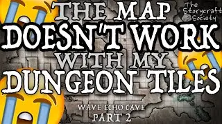 THE MAP DOESN'T WORK WITH MY DUNGEON TILES!!! How to Build WAVE ECHO CAVE (Ep. 24) D&D Crafting