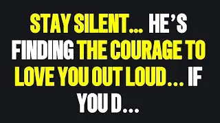 Angels Say Stay Silent, He&rsquo;s Finding The Courage To Love You Out Loud&hellip; If You D&hellip;
