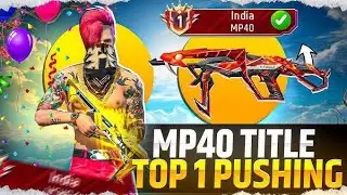 MP40 TITLE TOP 1 PUSHING CS RANK FULL GAMEPLAY ENJOY