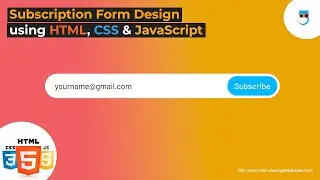How to create Subscription Form with Animation using HTML CSS & JavaScript | Geekboots