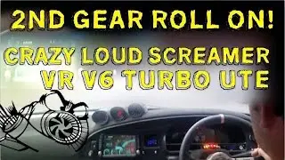 2ND GEAR ROLL ON BOOOOOST! | VR V6 TURBO COMMODORE UTE SCREAMER!