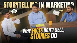 Storytelling in Marketing: Why Facts Don&rsquo;t Sell, Stories Do | A Podcast by Nakshatra Roy |