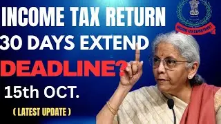Income Tax Return 30 Days Extend Deadline | ITR Not Processed? | Refund Not Received | 