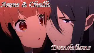 Anne x Challe - Sugar Apple Fairy Tale [AMV] - Dandelions