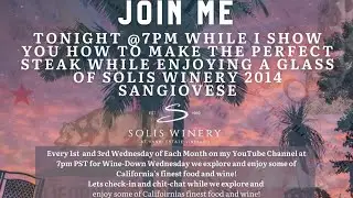 Wine-Down Wednesday: The Perfect Steak/Solis Winery 2014 Sangiovese w? #YESCHEFCARLOS
