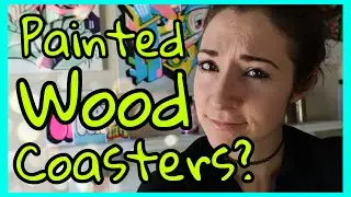 Before You Paint Wooden Coasters&hellip;WATCH THIS!!
