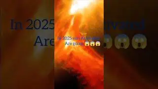 solar strom  is coming 2025 😔 #space #universe #sun #solarstrom  #ytshorts