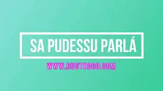 Sa pudessu parl&agrave; - by bustocco.com