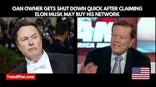 OAN Owner Gets Shut Down Quick After Claiming Elon Musk May Buy His Network