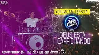 #DrumCam Especial - Deus Está Caprichando - DVD24Horas